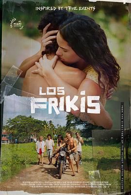 帝王会所《弗里斯基 Los Frikis》免费在线观看